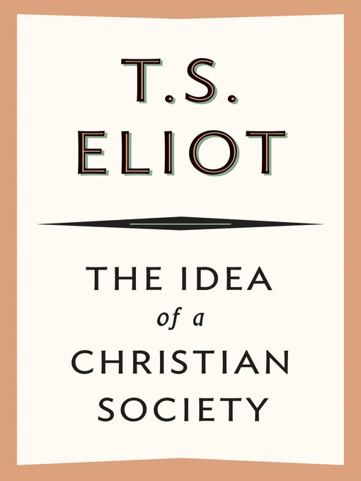 Title details for The Idea of a Christian Society by T. S. Eliot - Available